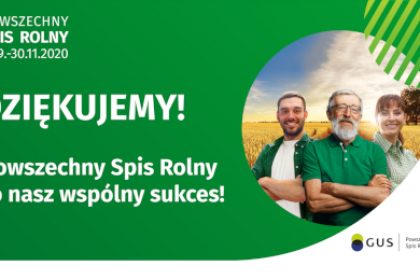 Powszechny Spis Rolny to nasz wspólny sukces - dziękujemy